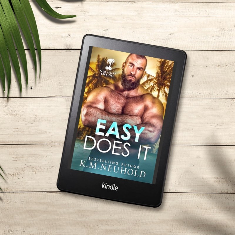 Easy Does It by K.M.&nbsp;Neuhold