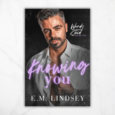 Knowing You by E.M.&nbsp;Lindsey