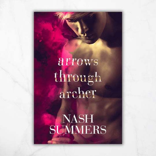 Arrows Through Archer by Nash&nbsp;Summers
