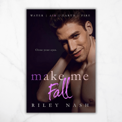 Make Me Fall by Riley&nbsp;Nash