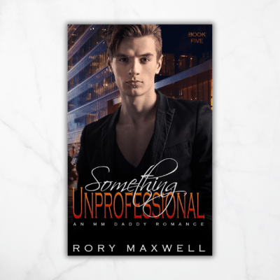 Something Unprofessional by Rory&nbsp;Maxwell